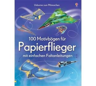 Usborne Verlag Papierflieger 100 Motivbögen