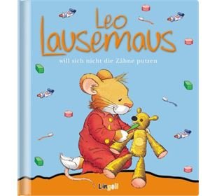 Helmut Lingen Verlag Leo Lausemaus will nicht Zähne putzen, ab 3 Jahren